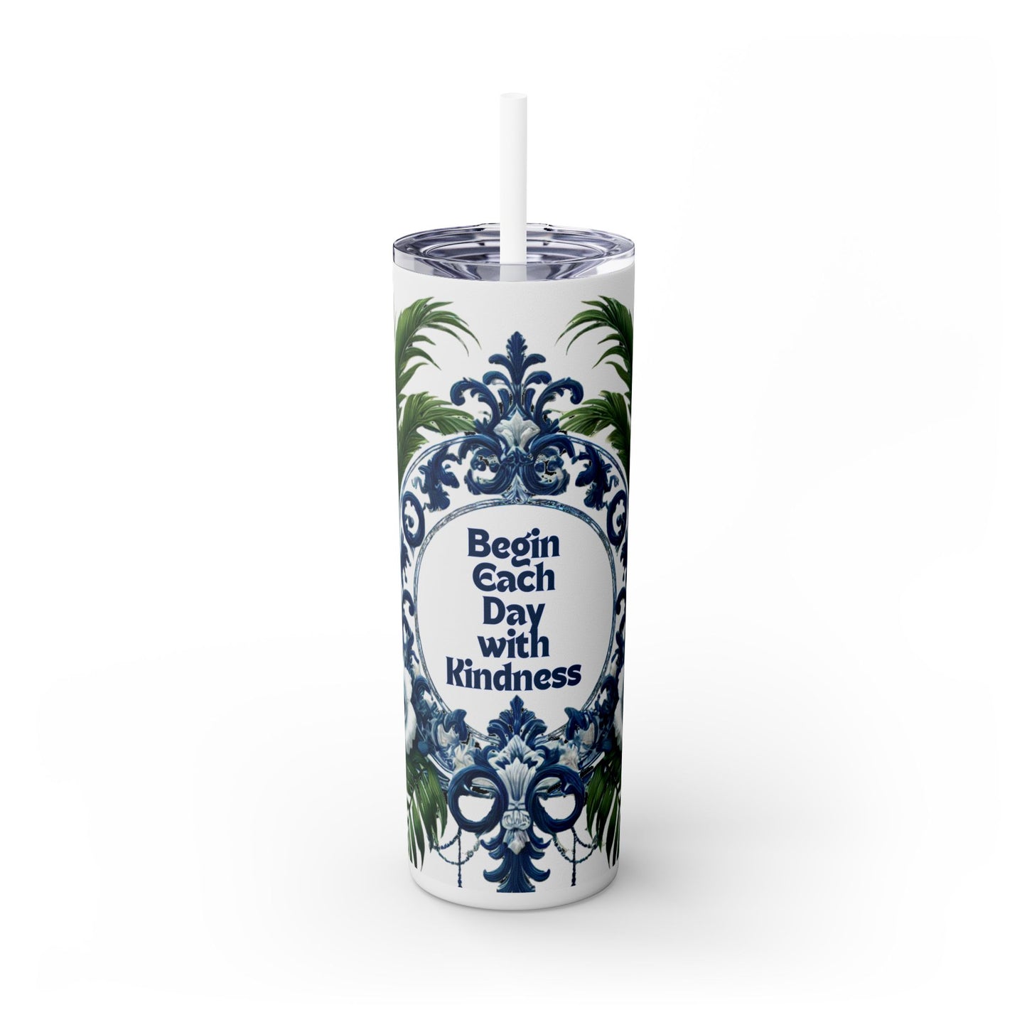 KINDNESS Message - Skinny Tumbler - Chinoiserie Chique Blue White Design, 20oz